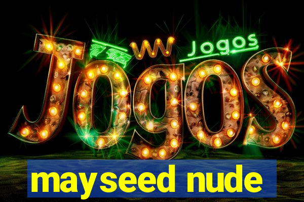 mayseed nude